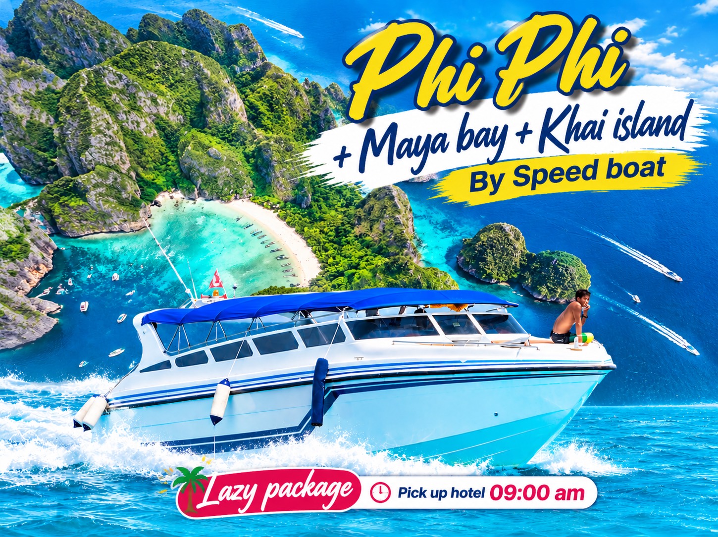 Phi Phi + Maya Bay + Khai Island by Speed boat LAZY PACKAGE